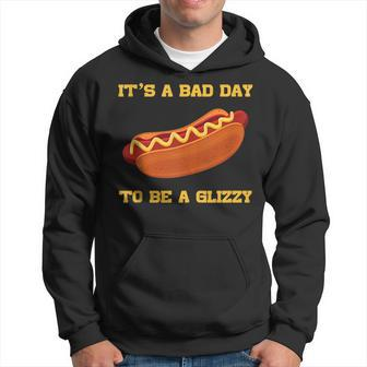 Its A Bad Day To Be A Glizzy Hoodie | Mazezy UK