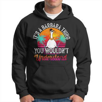 Its A Barbara Thing You Wouldnt Understand Funny Barbara Hoodie