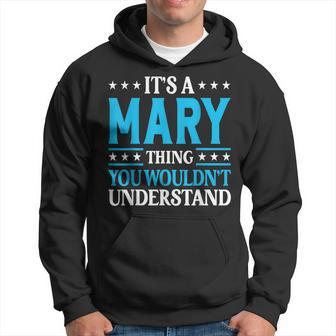 Its A Mary Thing Wouldnt Understand Girl Name Mary Hoodie | Mazezy