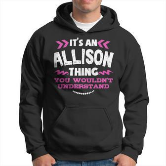 Its An Allison Thing You Wouldn't Understand Custom Hoodie - Seseable