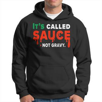Its Called Sauce Not Gravy - Funny Italian Flag Pride Hoodie | Mazezy