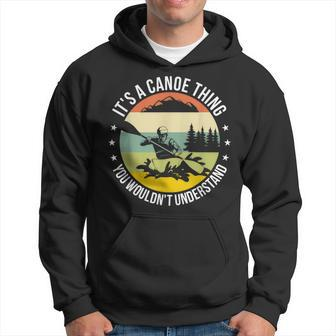It's A Canoe Thing You Wouldn't Understand Canoeing Hoodie - Seseable