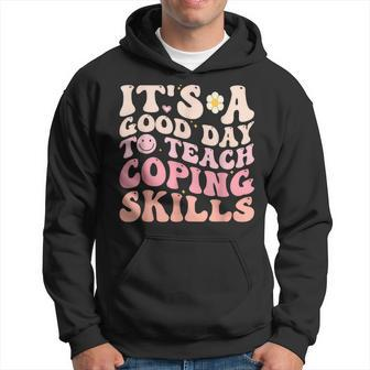 It's A Good Day To Teach Coping Skills School Counselor Hoodie - Monsterry DE