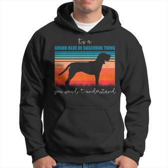 It's A Grand Bleu De Gascogne Thing You Wouldn’T Understand Hoodie | Mazezy