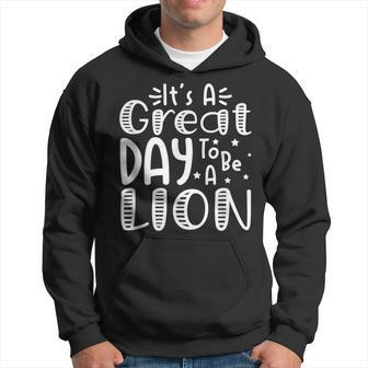 It's Great Day To Be A Lion School Quote Sport Animal Lover Hoodie - Monsterry