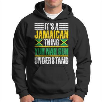 It's A Jamaican Thing Yuh Nah Guh Understand Jamaica Hoodie - Seseable