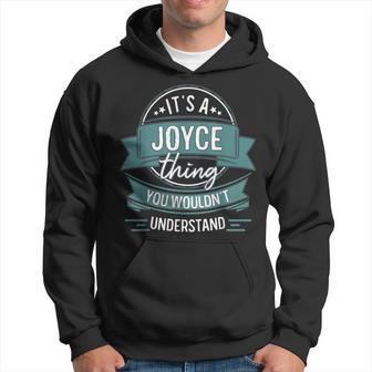 It's A Joyce Thing You Wouldn't Understand First Name Hoodie - Seseable