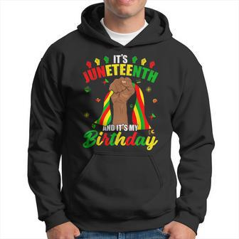 Its Junenth And My Birthday African American Junenth Hoodie | Mazezy