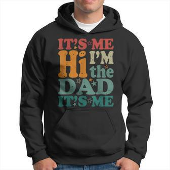 Its Me Hi Im The Dad Its Me Funny Groovy Fathers Day Hoodie | Mazezy DE