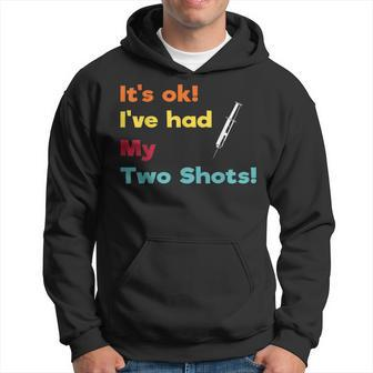 Its Ok Ive Had My Two Shots Funny Vaccination Vaccine Hoodie | Mazezy