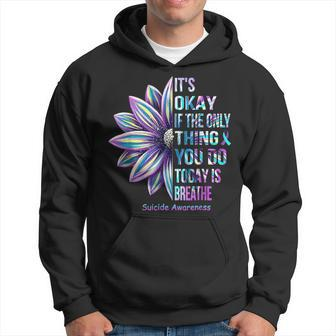 It's Okay If The Only Thing You Do Today Is Breathe Hoodie - Monsterry