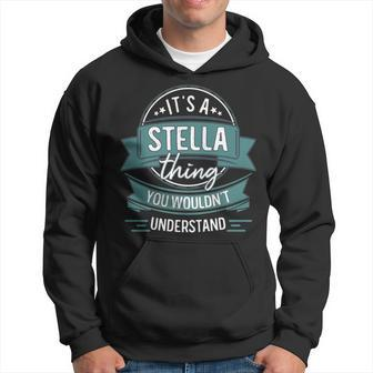 It's A Stella Thing You Wouldn't Understand First Name Hoodie - Seseable