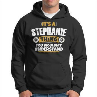 Its A Stephanie Thing You Wouldnt Understand Stephanie Hoodie - Seseable