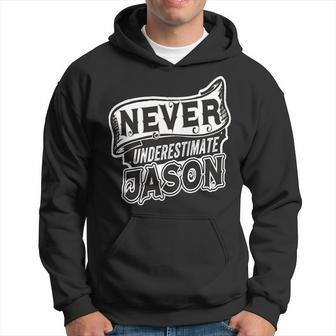 Jason Name Never Underestimate Jason Funny Jason Hoodie | Seseable CA