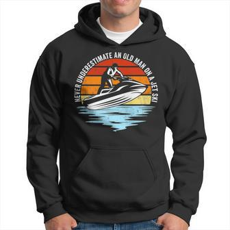 Jet Skiing Never Underestimate An Old Man On A Jet Ski Hoodie - Seseable