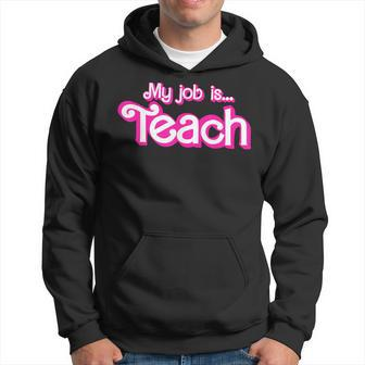 My Job Is Teach Pink Hoodie - Seseable