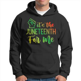 Junenth Fist Its The Junenth For Me African American Hoodie | Mazezy