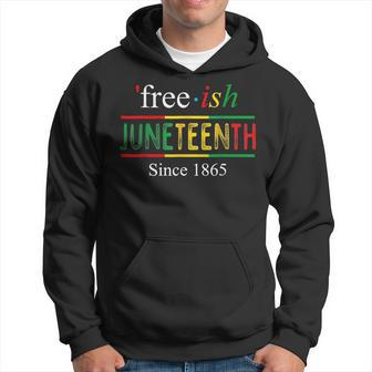Junenth Free-Ish Since 1865 Celebrate Black Freedom Pride Hoodie - Seseable