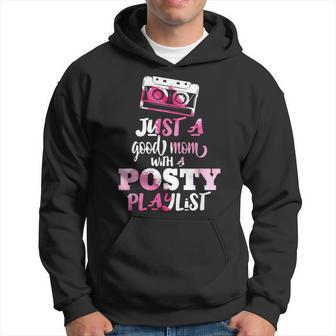 Just A Good Mom With A Posty Play List Funny Saying Mother Hoodie - Seseable