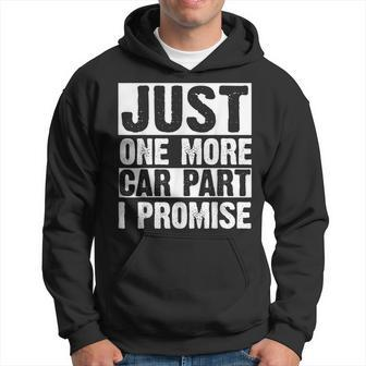 Just One More Car Part I Promise For Car Lovers Hoodie - Thegiftio UK