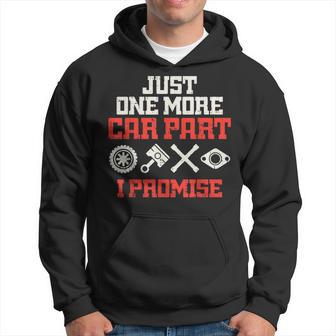 Just One More Car Part Promise Racing Race Car Mechanic Gift Gift For Women Hoodie - Thegiftio UK