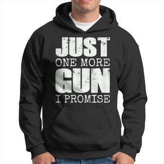 Just One More Gun I Promise | Funny Gun Lover Gift Hoodie - Thegiftio UK
