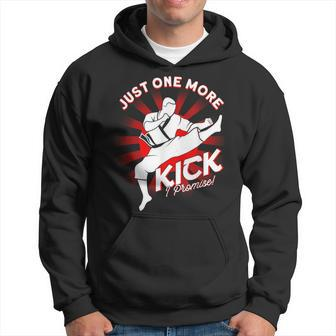 Just One More Kick I Promise Karate Hoodie - Thegiftio UK