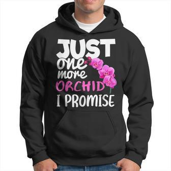 Just One More Orchid I Promise Funny Orchid Raising Lovers Hoodie - Thegiftio UK