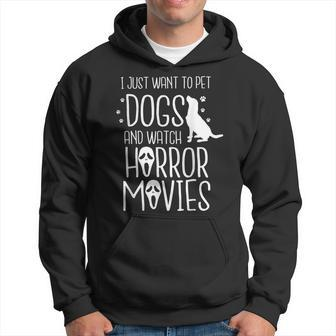 I Just Want To Pet Dogs And Watch Horror Movies Halloween Halloween Hoodie | Mazezy
