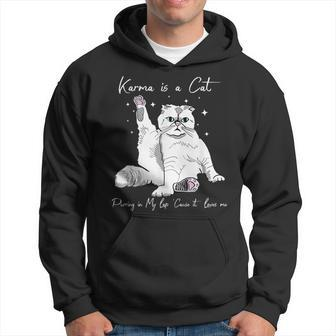 Karma-Is A Cat-Purring In My-Lap-Cause It Loves-Me-Cat-Lover Hoodie - Monsterry CA