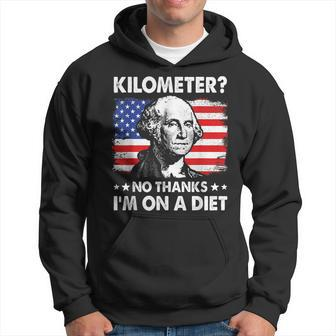 Kilometer No Thanks Im On A Diet George Washington July 4Th Hoodie | Mazezy UK