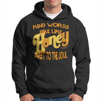 Kind Words Are Like Honey Proverbs 1624 Hoodie | Mazezy