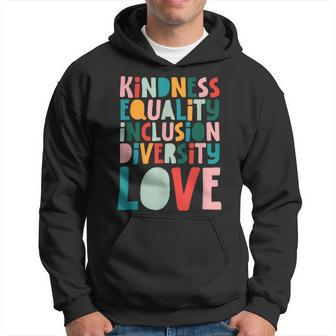 Kindness Equality Inclusion Diversity Love Inspirational Hoodie - Thegiftio UK