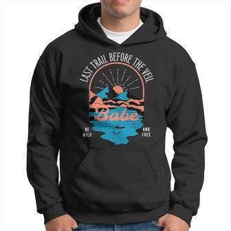 Last Trail Before The Veil Bachelorette Party Matching Gift Hoodie - Seseable