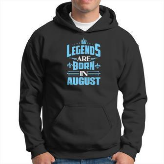 Legends Are Born In August With Crown Graphic Hoodie - Monsterry UK