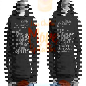 Less Chattin More Splattin With Orange Letters Hoodie - Thegiftio