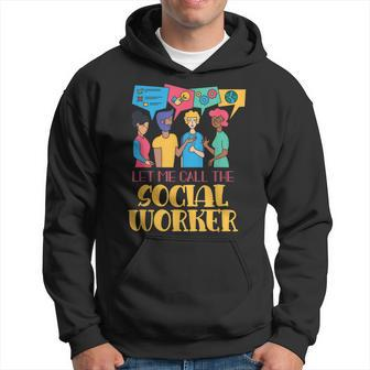 Let Me Call The Social Worker Job Graduation Work Hoodie | Mazezy