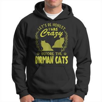 Lets Be Honest I Was Crazy Before Birman Cats Hoodie | Mazezy