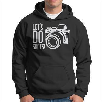 Lets Do Shots Photographer Camera Hoodie | Mazezy
