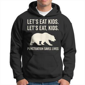 Lets Eat Kids Punctuation Saves Lives Bear Hoodie - Seseable