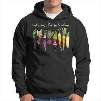 Lets Root For Each Other And Watch Each Other Grow Garden Hoodie | Mazezy AU