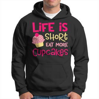 Life Is Short Eat More Cupcakes Gift For Women Hoodie - Thegiftio UK