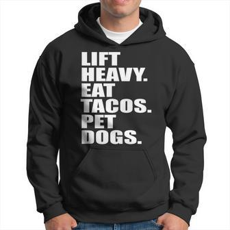 Lift Heavy Eat Tacos Pet Dogs Quote Hoodie | Mazezy DE
