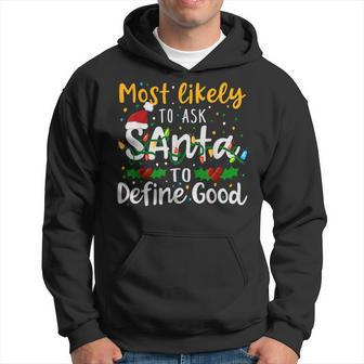 Most Likely To Ask Santa To Define Good Family Christmas Hoodie - Monsterry DE