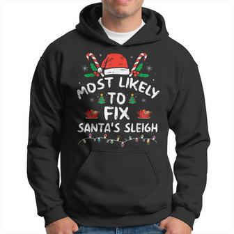 Most Likely To Fix Santa's Sleigh Christmas Family Matching Hoodie - Seseable