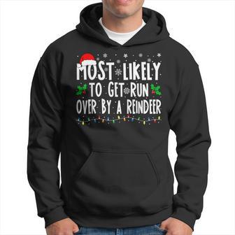 Most Likely To Get Run Over By A Reindeer Matching Christmas Hoodie - Thegiftio UK