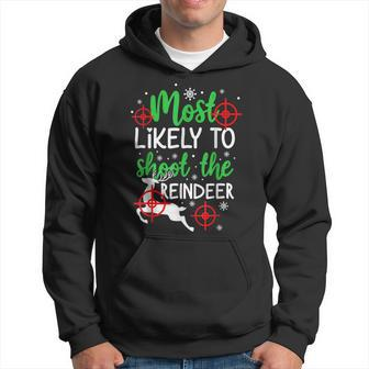 Most Likely To Shoot The Reindeer Holiday Christmas Hoodie | Mazezy