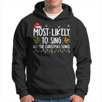 Most Likely To Sing All The Christmas Songs Family Ing Hoodie - Monsterry CA