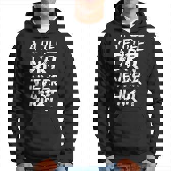 A Little Dirt Never Hurt Cute Obstacle Course Hoodie | Mazezy