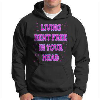 Living Rent Free In Your Head Funny Thoughts Thinking About Hoodie | Mazezy